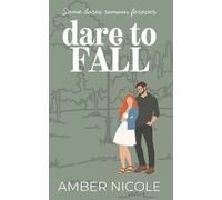 Dare to Fall: 2 (Dare To Love)