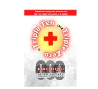 Dare to Live! From Triple Zero to Triple Ten.: This one is about how happy you are now and how happy you can be, soon. (Be the Hero of Your Life)