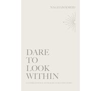 Dare to Look Within: A Guided Journal To Healing & Self-Discovery