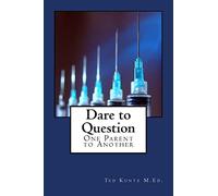 Dare to Question: One Parent to Another