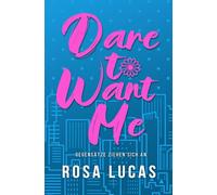 Dare to Want Me: Gegensätze ziehen sich an (Milliardäre von London)