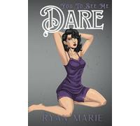 Dare You To See Me: A Dare Bros Trilogy (Dare Bros Inc.)