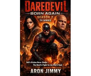 Daredevil: Born Again Season 2 Tv Series: Hell’s Kitchen Never Sleeps - The Devil’s Fight for the City’s Soul