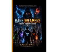 DareDreamers: Rise of Hidden Heroes (By Ramniwas): DareDreamers A Startup of Superheroes in a World of AI War