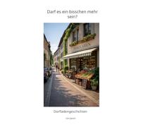 Darf es ein bisschen mehr sein?: Dorfladengeschichten