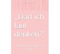 ,Darf ich laut denken?“: ''Die Macht der inneren Stimme''