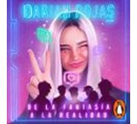 Darian Rojas: De La Fantasía A La Realidad (audiolibro)
