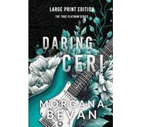 Daring Ceri: A Second Chance Rock Star Romance (Large Print): 6 (True Platinum - Large Print)