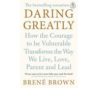 Atreverse a ser vulnerable – Cómo el coraje transforma vida, amor, crianza y liderazgo