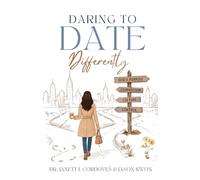 Daring to Date Differently: Putting God First in a Swipe-Right Culture