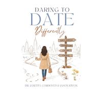 Daring to Date Differently: Putting God First in a Swipe-Right Culture