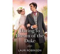 Daring To Dream Of The Duke (ebook)