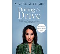 Daring To Drive: A gripping account of one woman's home-grown courage that will speak to the fighter in all of us