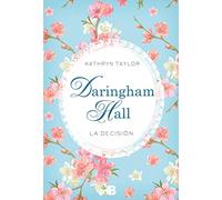 Daringham Hall. La decisión – Trilogía Daringham Hall 2 – Ediciones B