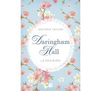 Daringham Hall. La decisión (Trilogía Daringham Hall 2) | Kathryn Taylor