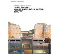 Darío Álvarez Miguel Ángel de la Iglesia. LAB/PAP. Architettura, patrimonio, paesaggio (Documenti di architettura)
