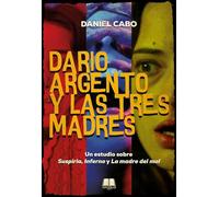 DARIO ARGENTO Y LAS TRES MADRES