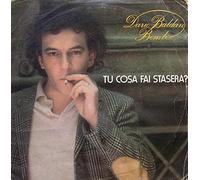 Dario Baldan Bembo - Tu Cosa Fai Stasera / Che Gusto C'e' [Vinilo 7 pulgadas - 45 rpm]