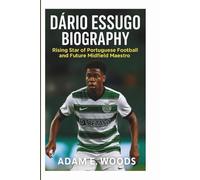 DARIO ESSUGO BIOGRAPHY: Rising Star of Portuguese Football and Future Midfield Maestro