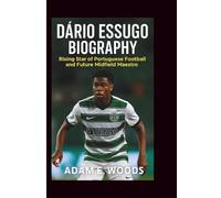 DARIO ESSUGO BIOGRAPHY: Rising Star of Portuguese Football and Future Midfield Maestro