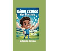 DÁRIO ESSUGO KIDS BIOGRAPHY: The Young Star Who Chased His Dreams and Made History