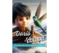 Darío y el Colibrí: Cuarenta días de Aventura con Jesús