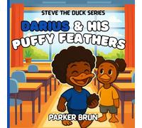 Darius and His Puffy Feathers (STEVE THE DUCK SERIES)