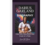 DARIUS GARLAND BIOGRAPHY:: Crafting Greatness One Game at a Time.