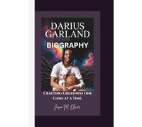 DARIUS GARLAND BIOGRAPHY:: Crafting Greatness One Game at a Time.