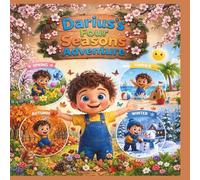 Darius's Four Seasons Adventure: A Fun Nature Story About Spring, Summer, Autumn & Winter (Darius Adventures)