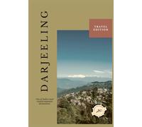 Darjeeling Unfolded: Where the Mountains Withhold: Learning Patience, Presence, and Scale in the Hills of Darjeeling (India Unfolded)