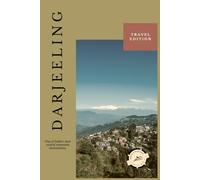 Darjeeling Unfolded: Where the Mountains Withhold: Learning Patience, Presence, and Scale in the Hills of Darjeeling (India Unfolded)
