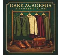 Dark Academia Aesthetic: Easy and Simple Designs for Relaxation, Anti Stress Coloring Book for Adults and Teens, Moody Aesthetic Style (Dark Academia Coloring Book Series for Adults and Teens)