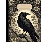 Dark Academia Aesthetic Raven Composition Notebook: Vintage Gothic College Ruled Journal with Flowers, Skull, Moon and Mystical Old Design for Writing & Journaling; School and Office Supplies