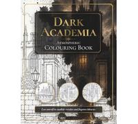 Dark Academia: Atmospheric Colouring Book