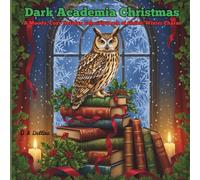 Dark Academia Christmas: A Moody, Cozy Holiday Coloring Book of Gothic Winter Charm for Adults
