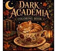 Dark Academia Coloring Book: Cute Cozy Animals, Magical Libraries, Moonlit Reading Nooks & Whimsical Autumn Scenes | Bold and Easy Coloring Pages for Relaxation and Creativity