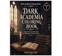 Dark Academia Coloring Book for Adults: Gothic Study Scenes, Quiet Student Moments, Candlelit Rooms & Rainy Solitude for Relaxation (Dark Aesthetic Coloring Series)