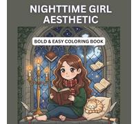 Dark Academia Coloring Book for Teens: Nighttime Girl Aesthetic: 50 Easy Gothic Study Sessions, Cozy Evening Rituals & Witchy Library Scenes - Bold Line Adult Coloring Pages for Stress Relief