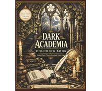 Dark Academia Coloring Book: Gothic Libraries, Candlelit Studies & Mysterious Worlds - 50 Atmospheric Illustrations for Relaxation and Creativity (VitaBloom Adult Coloring books)