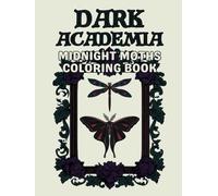 Dark Academia Coloring Book: Midnight Moths