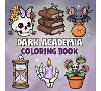 Dark Academia Coloring Book: Spooky Gothic Illustrations with Skulls, Cursed Botanicals and Dark Scholar Aesthetic, Bold and Easy Single Sided Stress Relief Coloring Pages