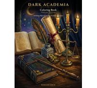 Dark Academia Coloring Book Volume 11: The Great Library, The Lecture Theatre, The Fencing Hall, The Music Conservatoire & The Cloisters - A Hidden Object Hunt for Adults and Teens