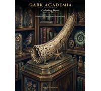 Dark Academia Coloring Book Volume 12: The Navigator's Study, The Ship's Log Room, The Marine Cabinet, The Lighthouse Tower & The Harbor Quay - A Hidden Object Hunt for Adults and Teens