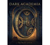 Dark Academia Coloring Book Volume 4: 50 Gothic Scholarly Scenes of Rare Book Vaults, Portrait Galleries, Binderies, Debate Chambers & Bell Towers for Adults and Teens