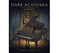 Dark Academia Coloring Book Volume 5: 50 Gothic Scholarly Scenes of Moonlit Music Rooms, Grand Refectories, Candlelit Games Rooms, Stained Glass ... Single-Sided Pages for Adults and Teens