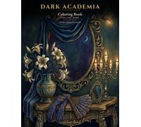 Dark Academia Coloring Book Volume 9: The Grand Staircase Hall, The Mourning Parlour, The Billiard Room, The Winter Orangery & The Aviary - A Hidden Object Hunt for Adults and Teens