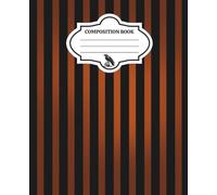 Dark Academia Composition Notebook Nevermore Inspired Black and Orange Stripes: 120 Lined wide rule pages, 7.5 x 9.25 inches, school, college, office supply, diary, journal, self care, gift