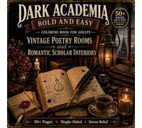 Dark Academia Cozy Interiors Coloring Book for Adults: Cozy Scholar Rooms, Candlelit Reading Corners, Vintage Writing Desks and Aesthetic Literary ... and Easy Coloring Book Series for Adults)