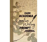 Dark Academia Creative Writing Prompt Journal: The Correspondence of a Forgotten Governess. letter-based prompts for creative storytelling